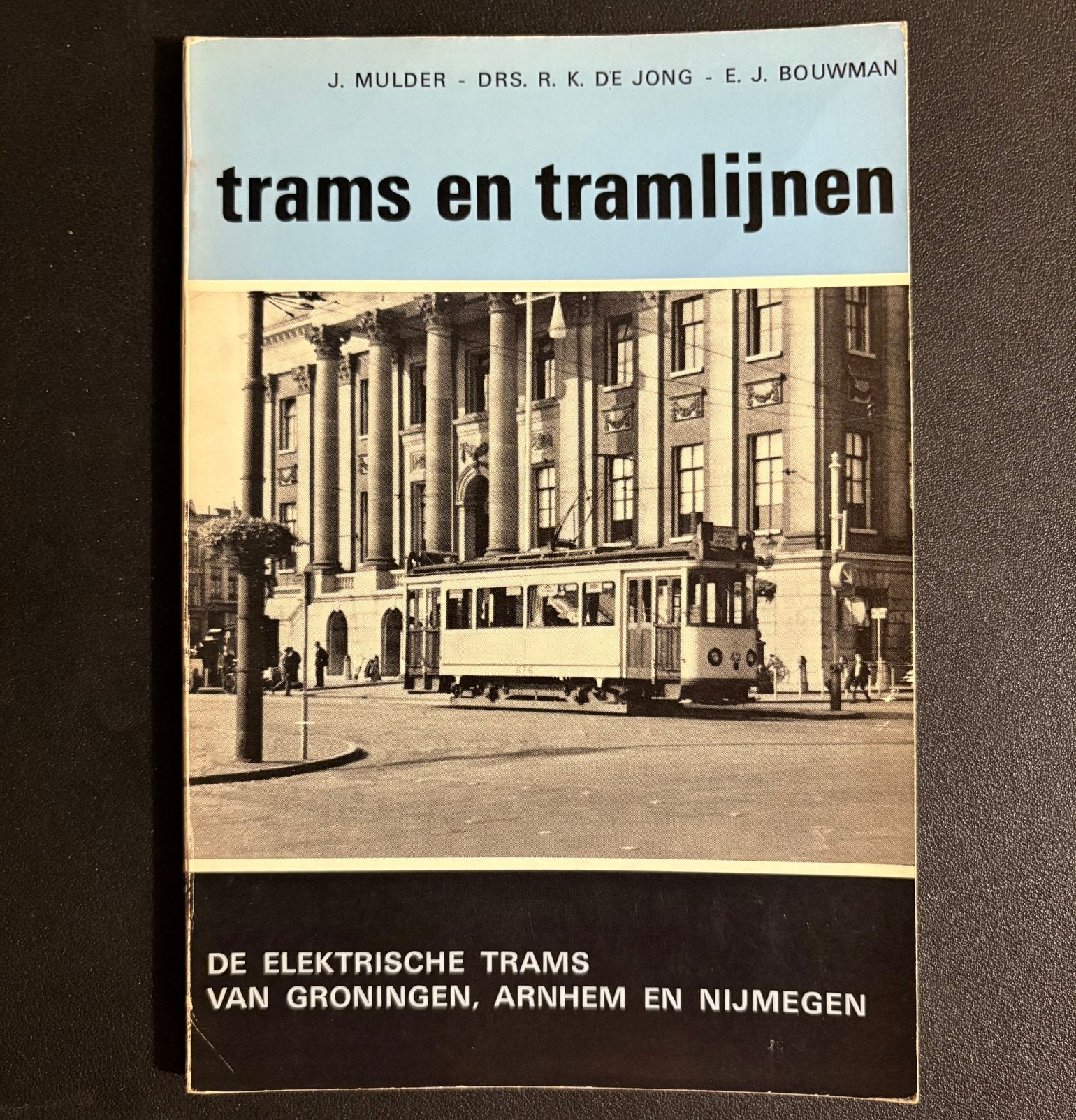 De elektrische trams van Groningen, Arnhem, Nijmegen (1972), Ophalen of Verzenden, Zo goed als nieuw, Tram, Boek of Tijdschrift