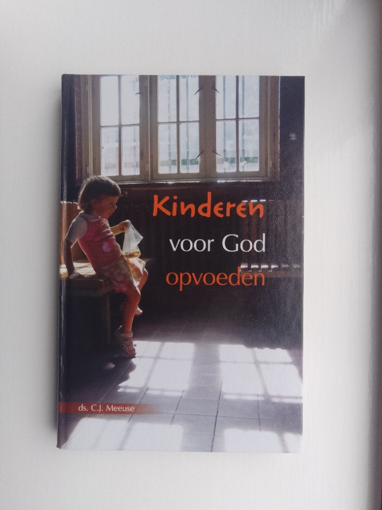 Kinderen voor God opvoeden - ds. C.J. Meeuse, Ds. C.J. Meeuse, Christendom | Protestants, Ophalen of Verzenden, Zo goed als nieuw