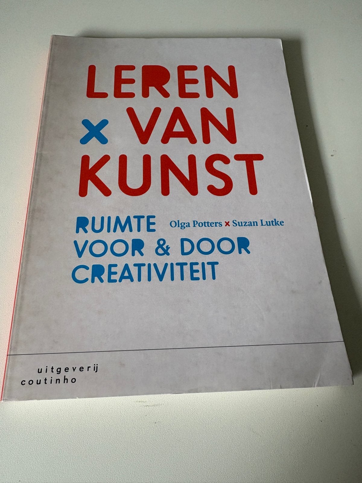 Leren van Kunst: Ruimte voor & door Creativiteit, Boeken, Ophalen of Verzenden, Zo goed als nieuw, Overige onderwerpen