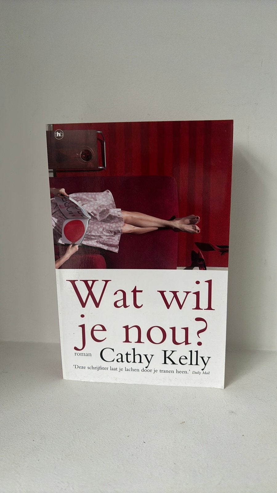 Cathy Kelly - Wat wil je nou? Boek, Ophalen of Verzenden, Zo goed als nieuw