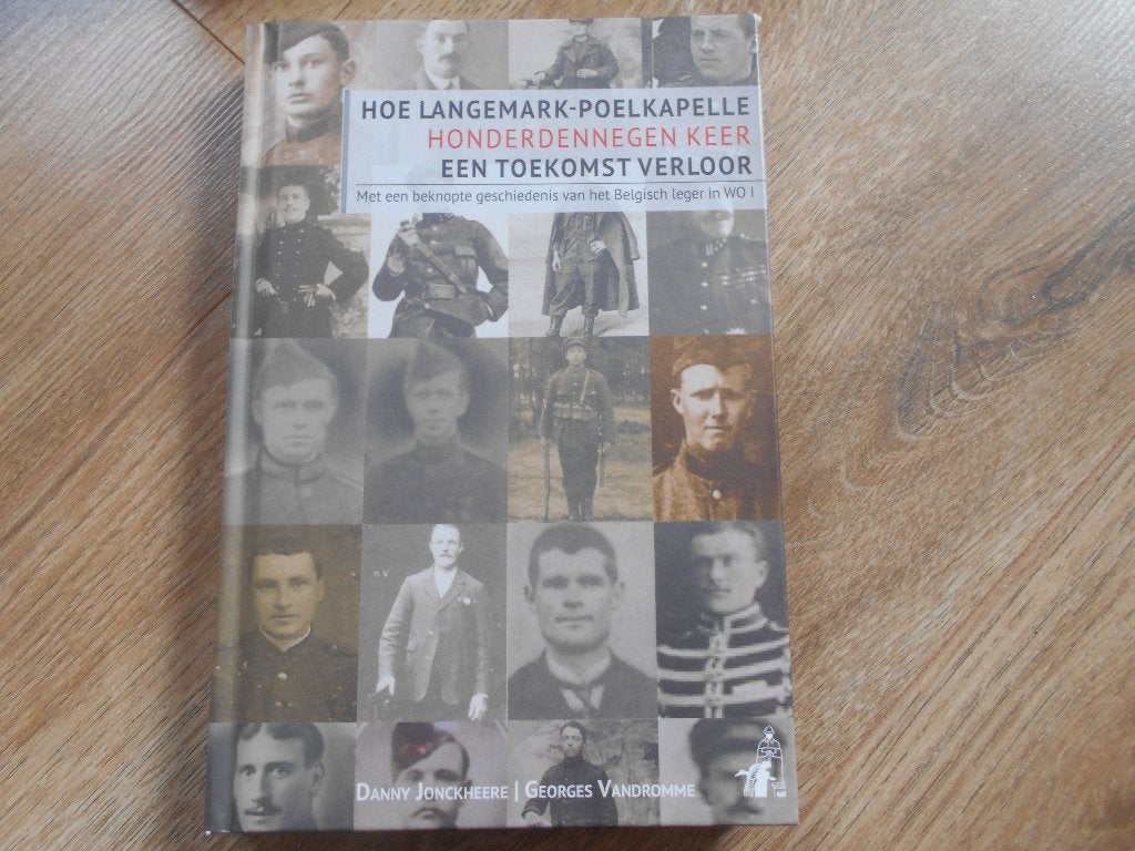 Danny Jonckheere Hoe langemark -Poelkapelle Honderdennegen, Ophalen of Verzenden, Voor 1940, Zo goed als nieuw, Overige onderwerpen