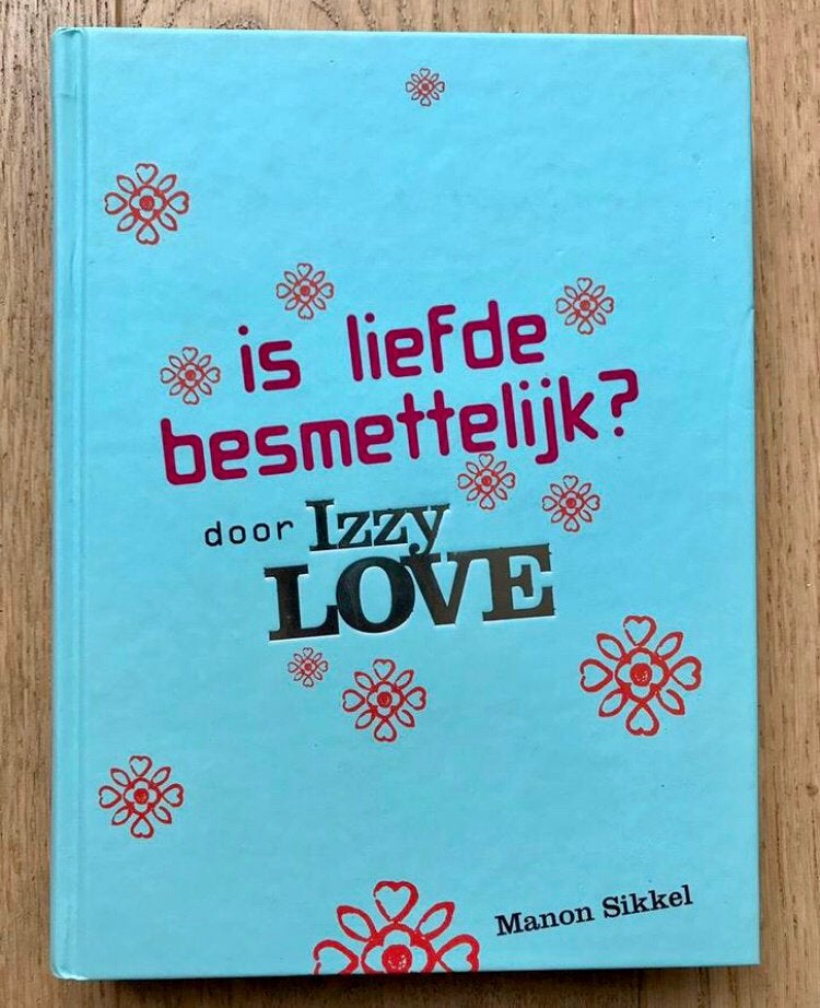 Izzy Love Is liefde besmettelijk? Manon Sikkel 9789048800834, Boeken, Ophalen of Verzenden, Zo goed als nieuw, Fictie