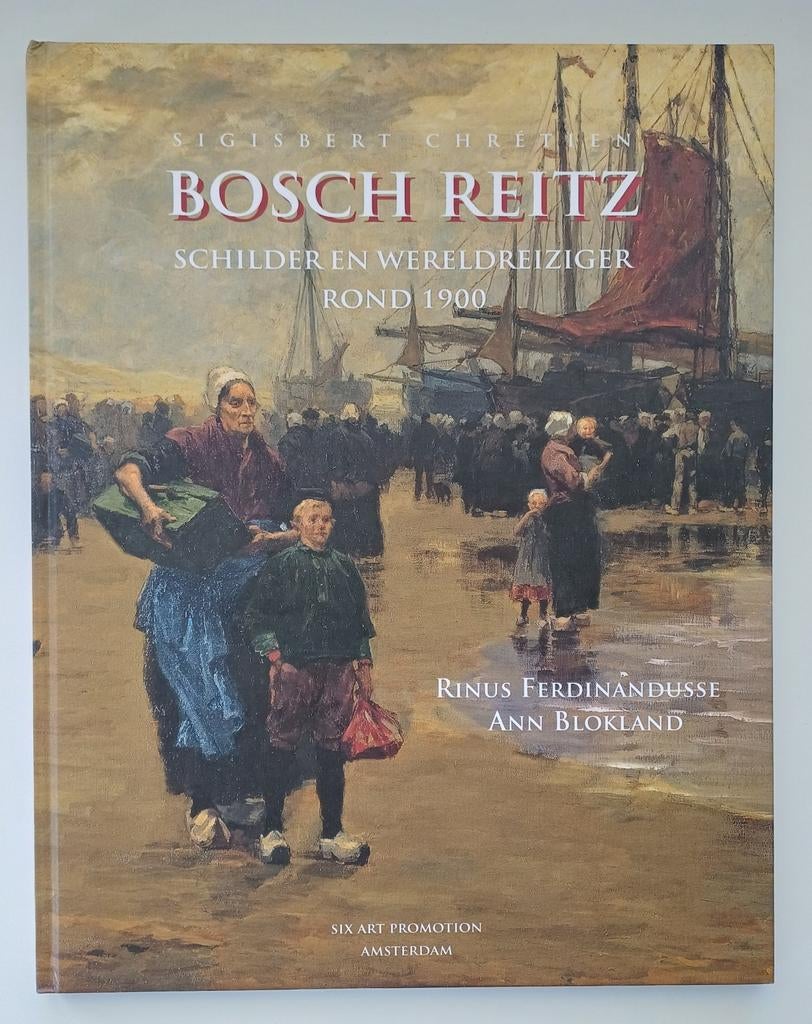 Bosch Reitz: Schilder en Wereldreiziger rond 1900, Ophalen of Verzenden, Zo goed als nieuw, Schilder- en Tekenkunst, Sigisbert Chretien, Rinus Ferdinandusse & Ann Blokland