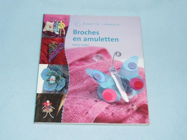 Boek: Snelle ideeën - Broches en amuletten - Katia Feder, Ophalen of Verzenden, Zo goed als nieuw, Sieraden maken, Katia Feder