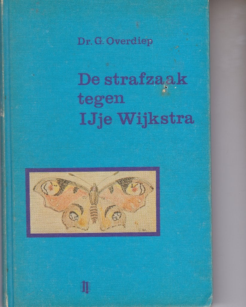 De strafzaak IJje Wijkstra - Dr. G. Overdiep, Ophalen of Verzenden, Gelezen
