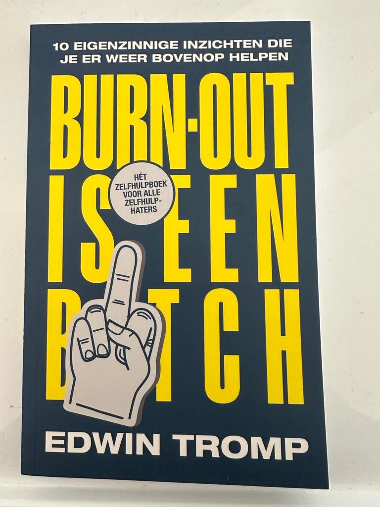 Burn-out is een bitch - Edwin Tromp, Boeken, Advies, Hulp en Training, Nieuw, Ophalen of Verzenden