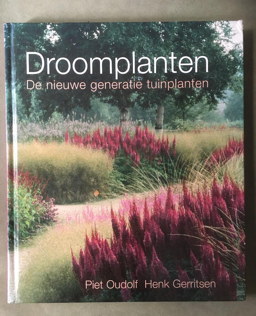 Tuinieren, tuinontwerpen.  DROOMPLANTEN. Piet Oudolf e.a., Ophalen of Verzenden, Zo goed als nieuw, Tuinieren en Tuinplanten