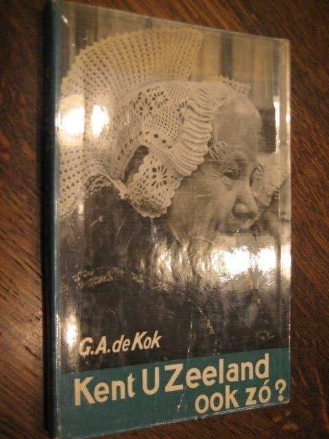 G.a. De kok / kent u zeeland ook zo?, Ophalen of Verzenden, 20e eeuw of later, Gelezen