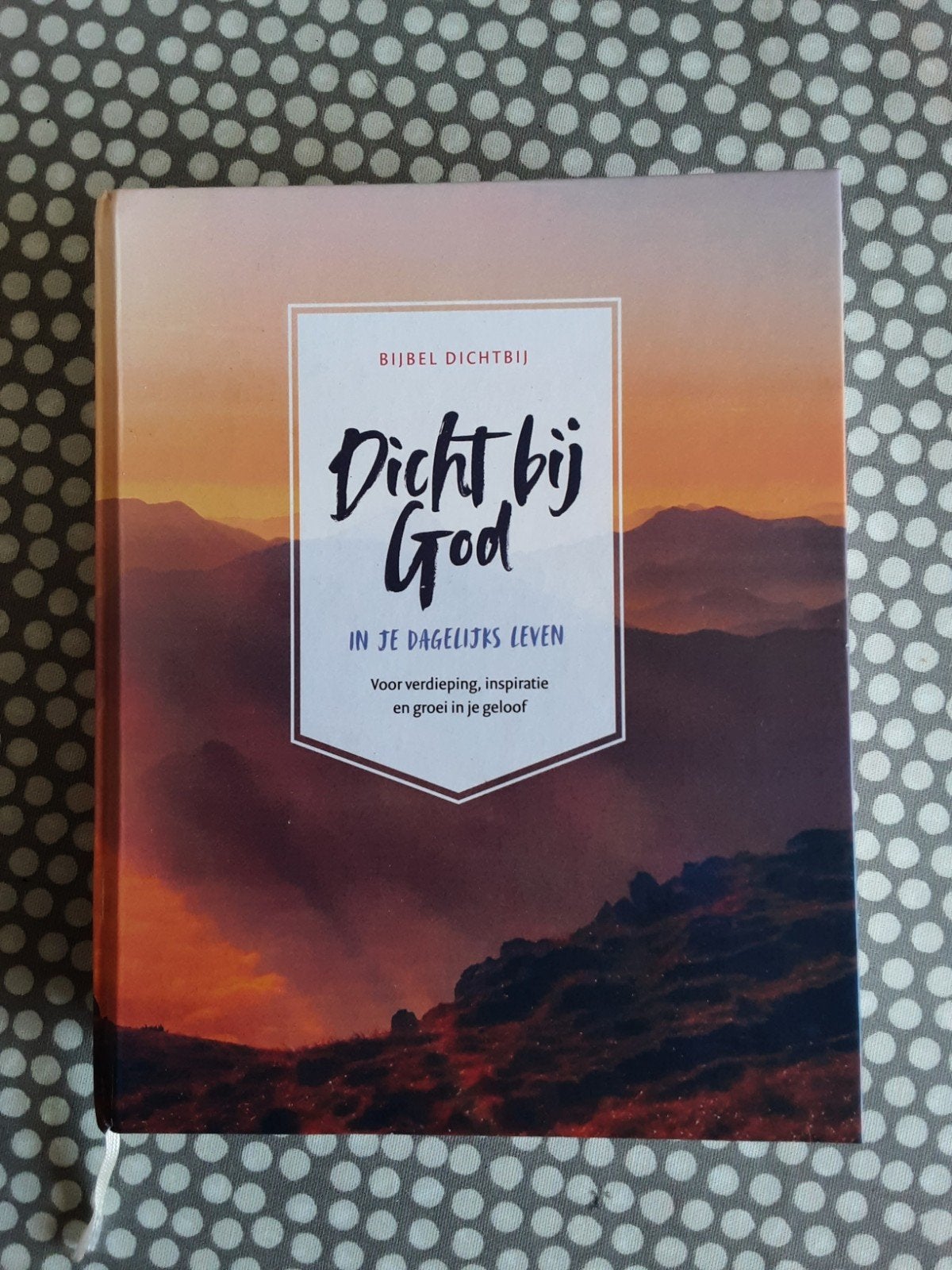 Bijbel dichtbij - Dichtbij God in je dagelijks leven, Boeken, Ophalen of Verzenden, Zo goed als nieuw, Christendom | Protestants