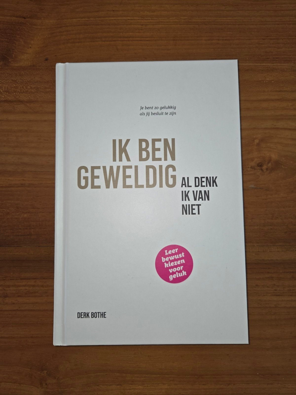 Boek - Je Bent Geweldig al denk je van niet - Derk Bothe, Boeken, Ophalen of Verzenden, Zo goed als nieuw, Mode algemeen