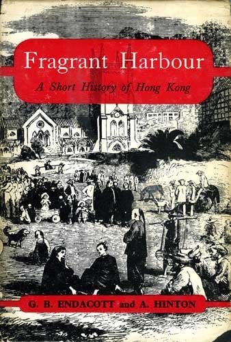 Fragrant harbour - G.B. Endacott, A Hinton, Ophalen of Verzenden, Zo goed als nieuw, Azië, G.B. Endacott, A Hinton