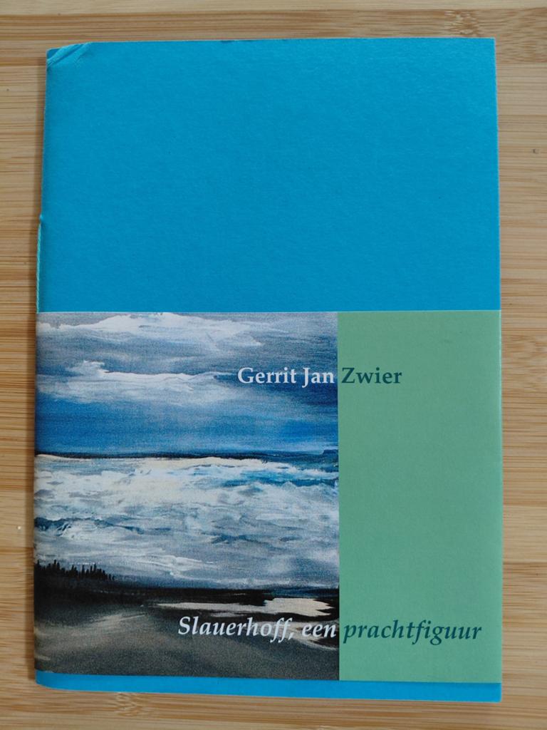 Slauerhoff, een prachtfiguur. Gerrit Jan Zwier, Boeken, Ophalen of Verzenden, Zo goed als nieuw, Fotografen