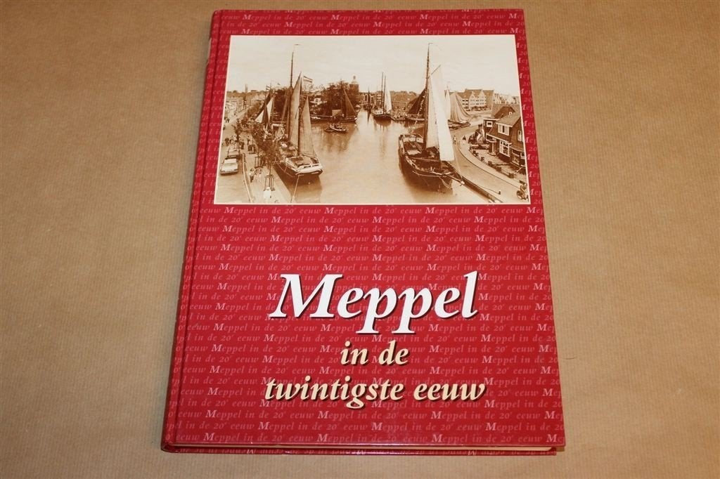 Meppel in de 20e Eeuw — Stadsgeschiedenis Nieuwstaat, Boeken, Ophalen of Verzenden, Zo goed als nieuw