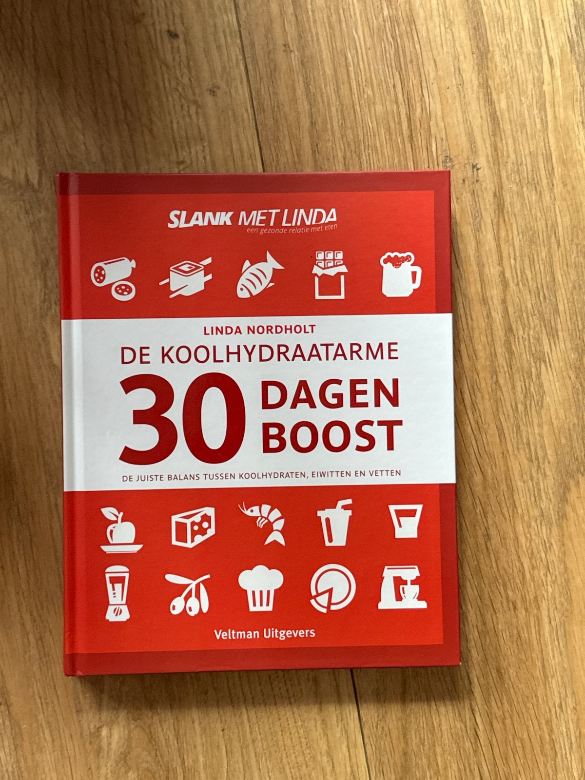 Slank met Linda: De Koolhydraatarme 30 Dagen Boost, Boeken, Ophalen of Verzenden, Zo goed als nieuw, Dieet en Voeding