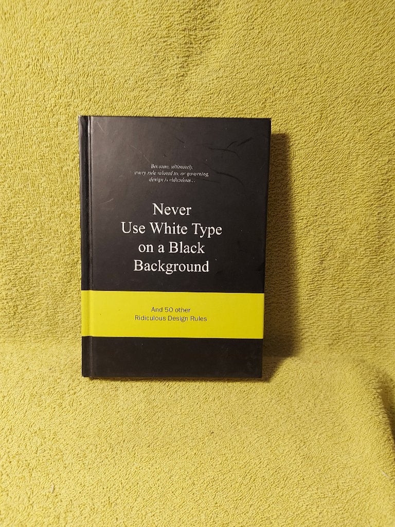Never use white type on a black background., Ophalen of Verzenden, Zo goed als nieuw