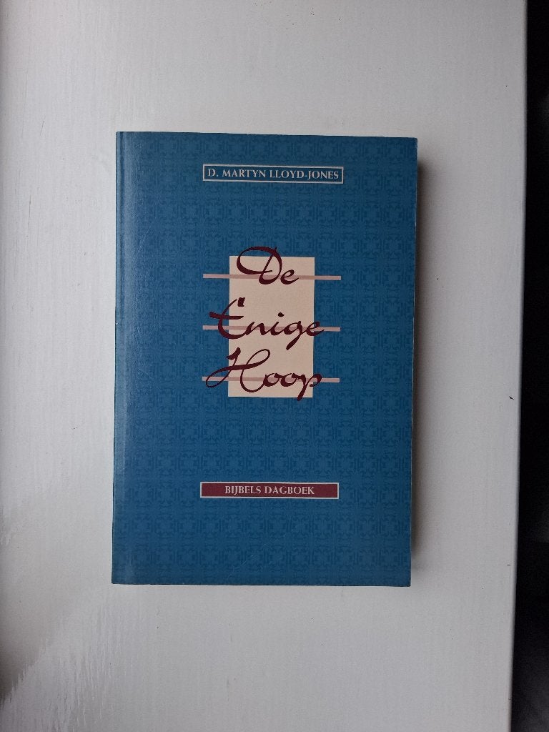 De enige Hoop (Bijbels dagboek) - D.M. Lloyd-Jones, D.M. Lloyd-Jones, Christendom | Protestants, Ophalen of Verzenden, Zo goed als nieuw