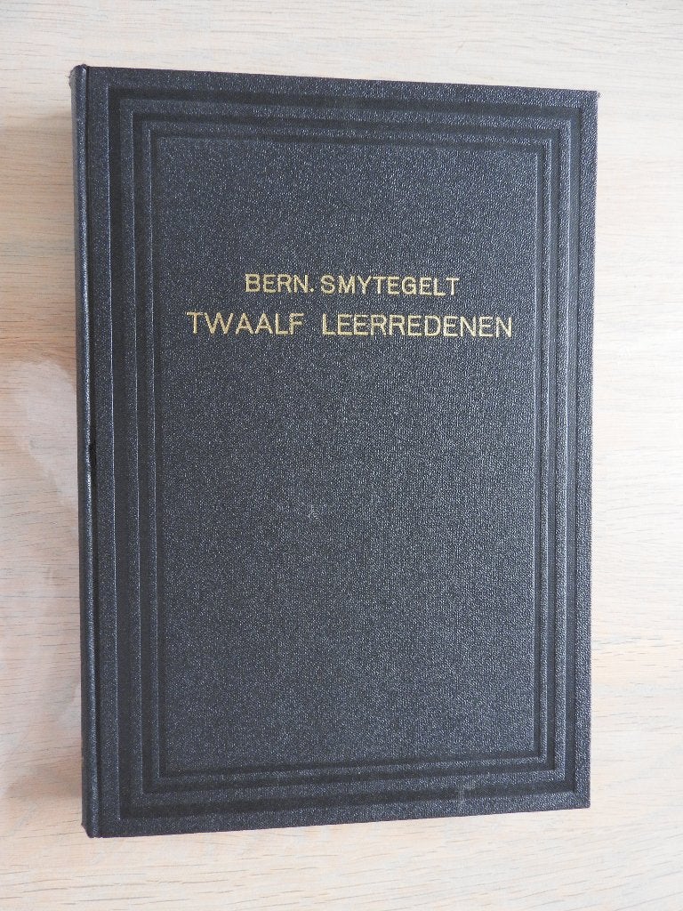 Bernardus Smytegelt - Twaalf uitmuntende Leeredenen, Boeken, Ophalen of Verzenden, Zo goed als nieuw