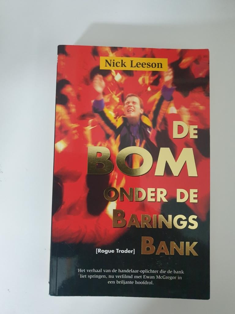 De Bom Onder De Barings Bank - Nick Leeson, Ophalen of Verzenden, Gelezen