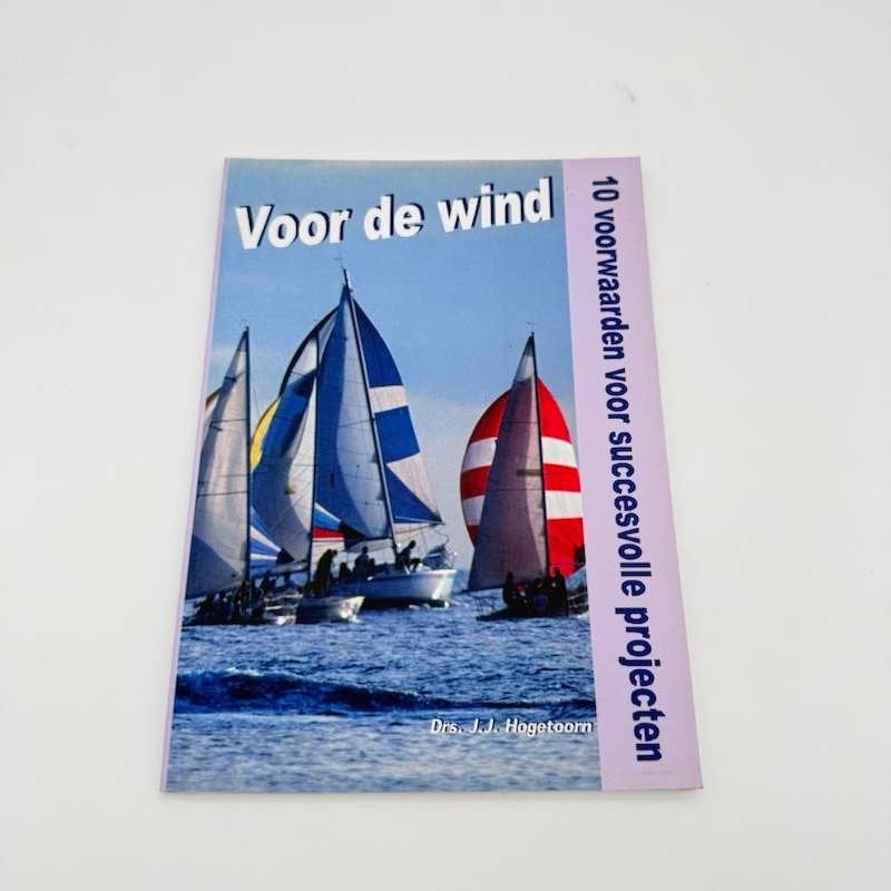 Voor de wind - 10 voorwaarden voor succesvolle projecten, Ophalen of Verzenden, Gelezen, Drs. J.J. Hogetoorn