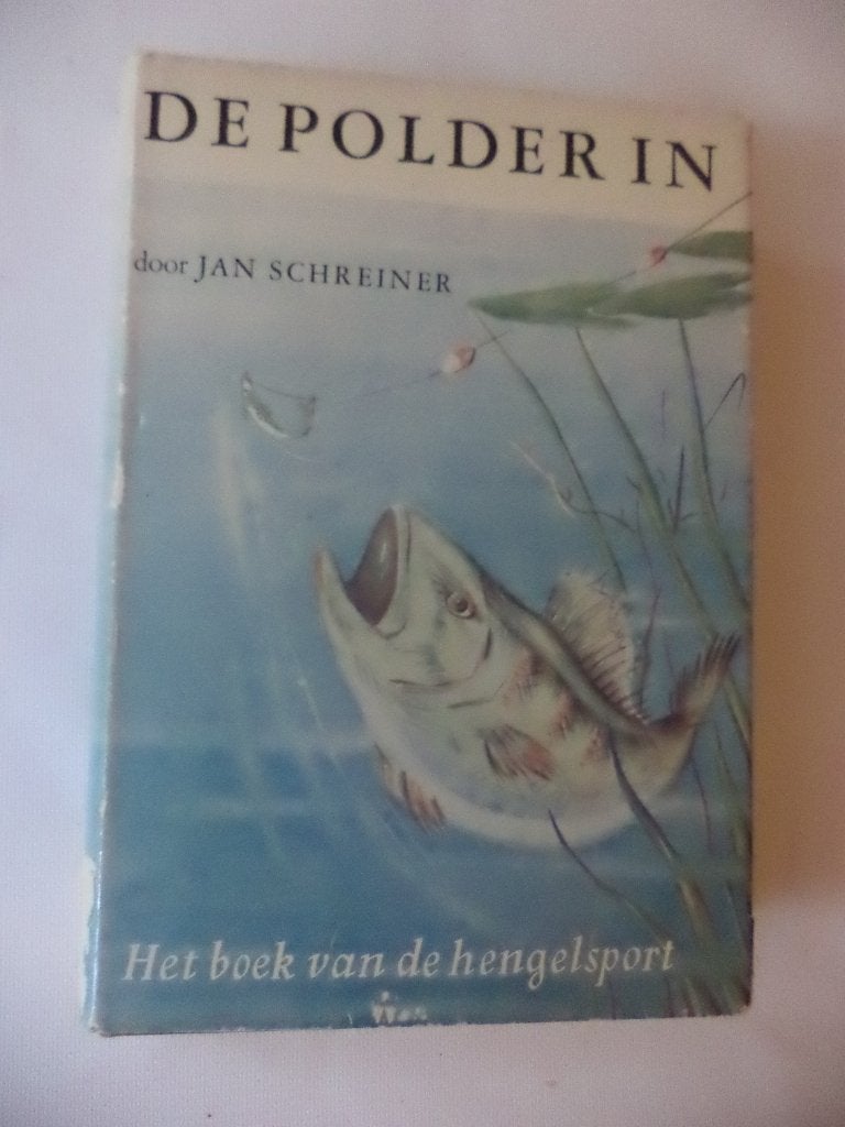 Jan Schreiner: De Polder in, vierde druk met losse omslag, Ophalen of Verzenden, Gelezen, Watersport en Hengelsport