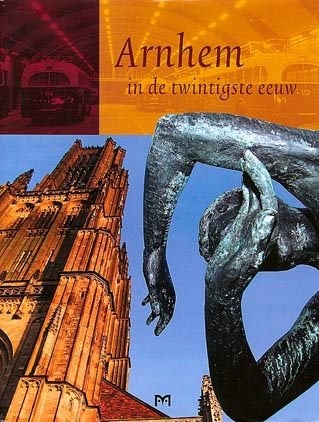 Arnhem in de twintigste eeuw, Boeken, Ophalen of Verzenden, Nieuw, M. van Meurs