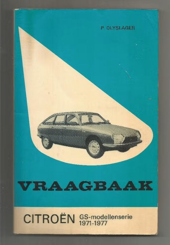Vraagbaak Citroën GS-modellenserie 1971-1977 - P. Olyslager, Ophalen of Verzenden