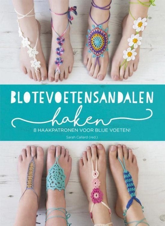 Sarah Callard - Blote voeten sandalen haken, Hobby en Vrije tijd, Ophalen of Verzenden, Zo goed als nieuw, Haken, Patroon of Boek