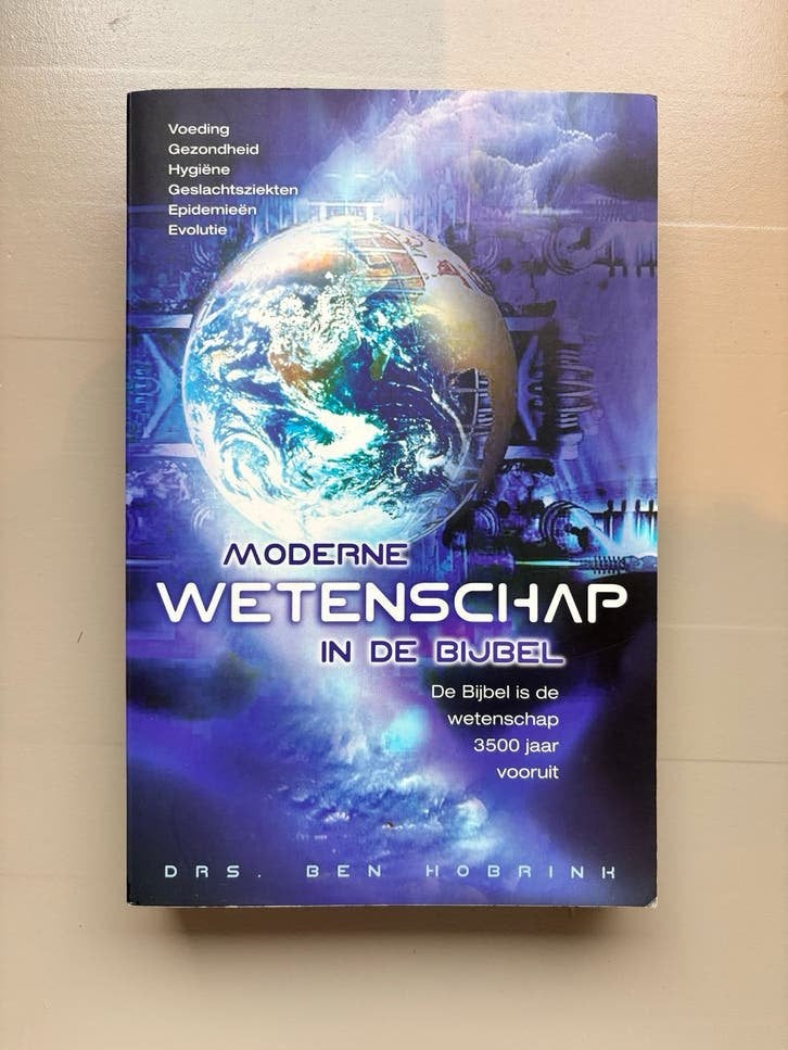 Moderne Wetenschap in de Bijbel - Drs. Ben Hobrink, Ophalen of Verzenden, Zo goed als nieuw, Overige wetenschappen