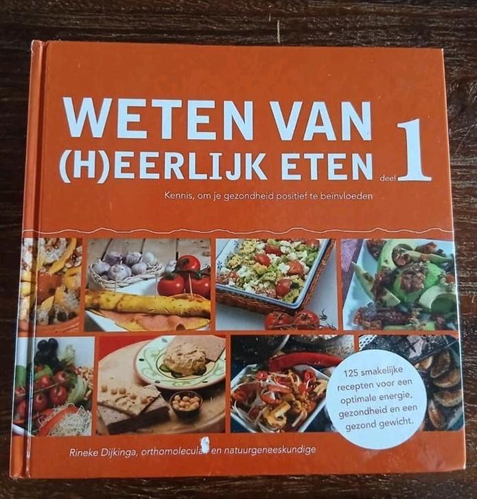 Weten van (H)eerlijk Eten deel 1 - Gezond koken, Boeken, Rineke Dijkinga, Hoofdgerechten, Ophalen of Verzenden, Zo goed als nieuw