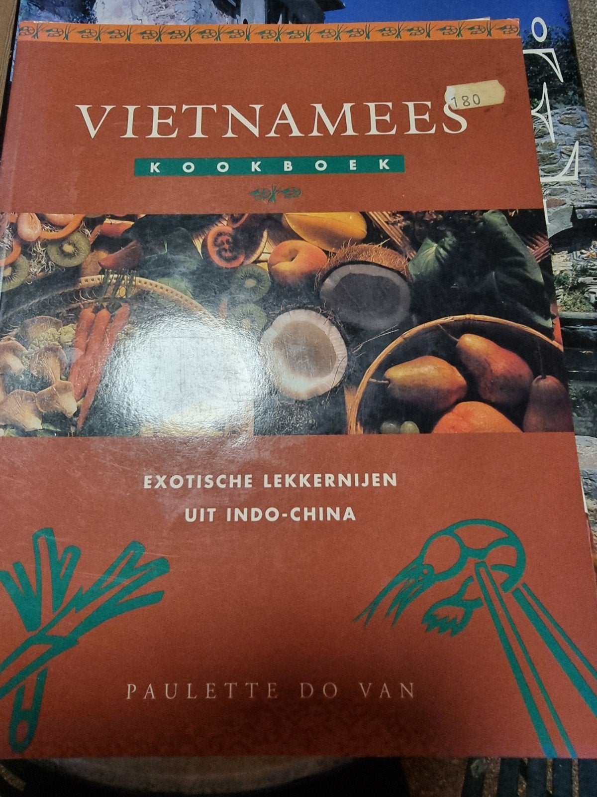 Vietnamees Kookboek: Exotische Lekkernijen uit Indo-China, Gelezen, Hoofdgerechten, Azië en Oosters, Paulette Do Van