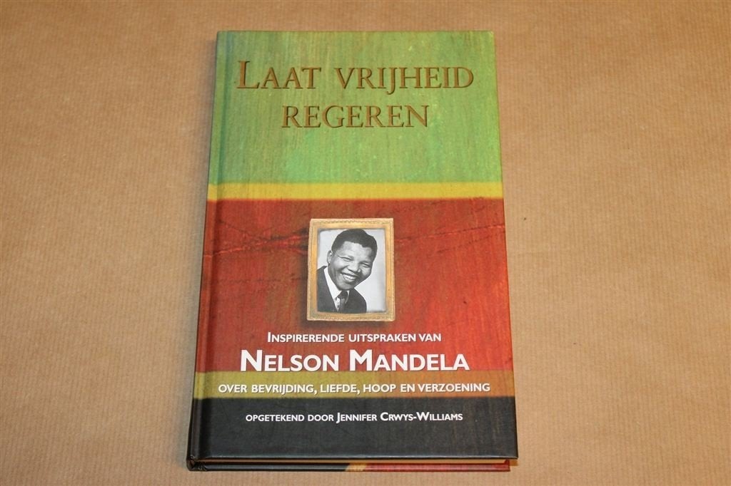 Laat Vrijheid Regeren — Uitspraken Nelson Mandela, Ophalen of Verzenden, Gelezen, Europa