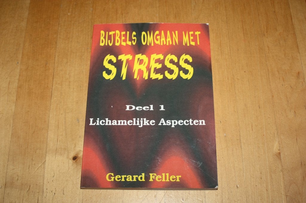 Bijbels omgaan met stress, Gerard Feller, Boeken, Ophalen of Verzenden, Gelezen, Gerard Feller, Christendom | Protestants