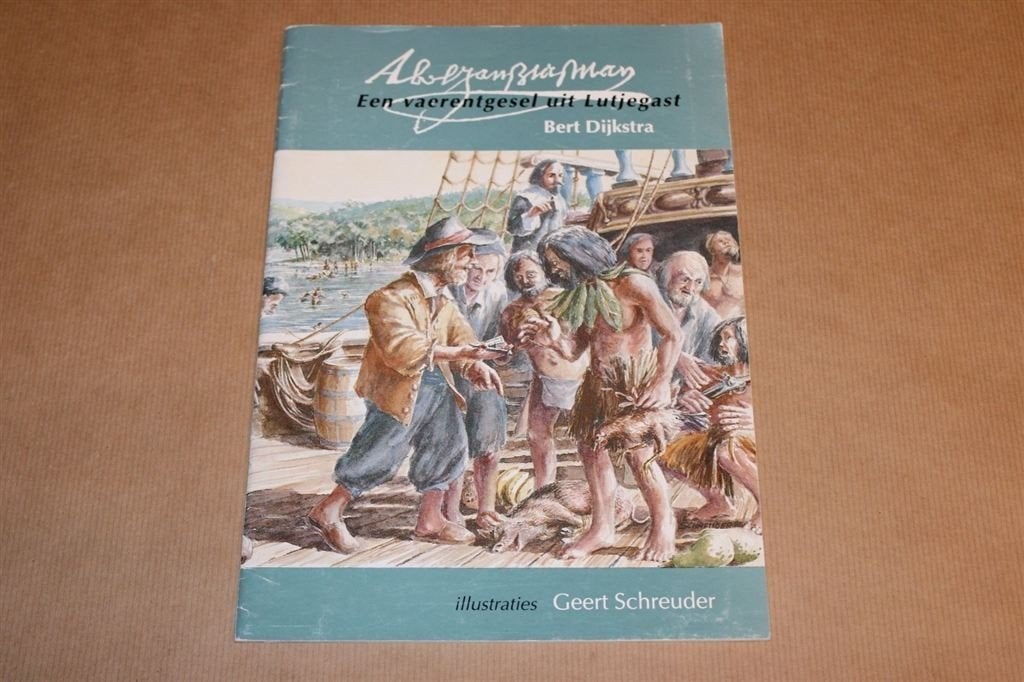 Abel Tasman - Een vaerentgesel uit Lutjegast, Ophalen of Verzenden, Zo goed als nieuw