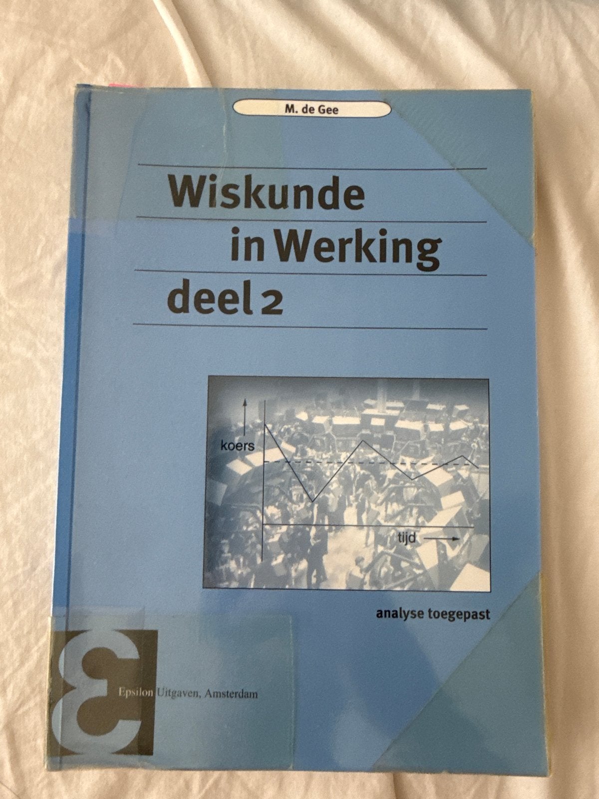 Wiskunde in Werking deel 2 - M. de Gee, Boeken, Ophalen of Verzenden, Beta, Zo goed als nieuw, HBO