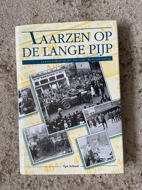 oorlogsboek Laarzen op de Lange Pijp in Leeuwarden, Tweede Wereldoorlog, Ophalen of Verzenden, Zo goed als nieuw, Ype Schaaf