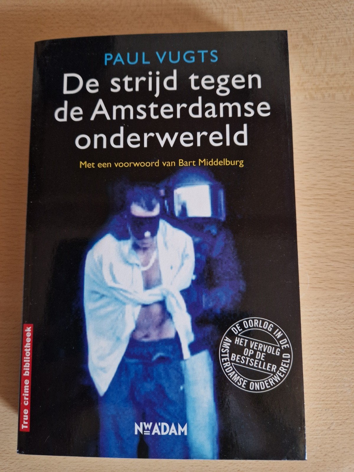 De strijd tegen de Amsterdamse onderwereld - Paul Vugts, Boeken, Ophalen of Verzenden, Gelezen, Paul Vugts