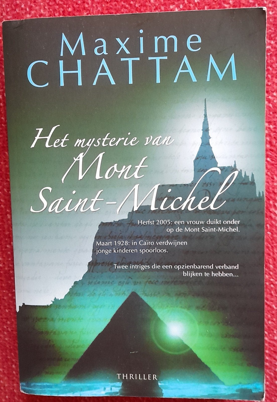 Thriller: Het mysterie van Mont Saint-Michel Maxime Chattam, Ophalen of Verzenden, Zo goed als nieuw, Maxime Chattam, Europa overig