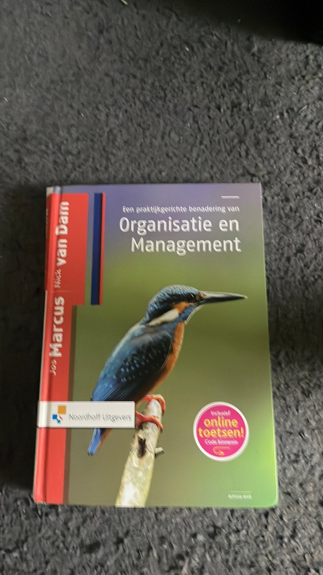 Een praktijkgerichte benadering van organisatie en managemen, Boeken, Ophalen of Verzenden, Zo goed als nieuw, Jos Marcus; Nick van Dam