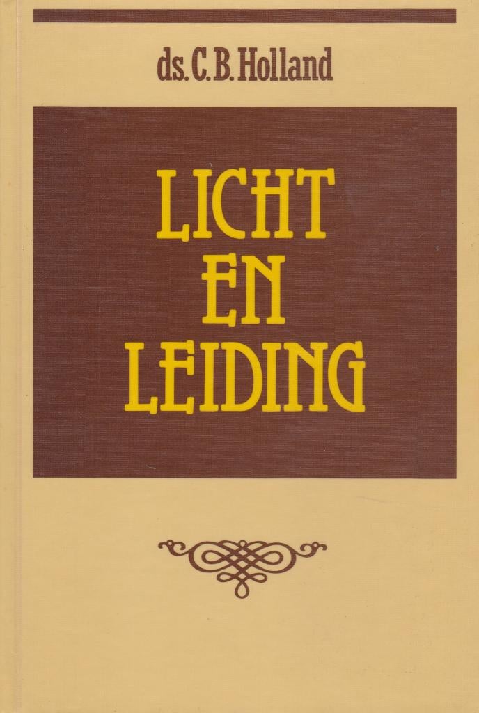 Ds.C.B.Holland - LICHT EN LEIDING, Ophalen of Verzenden, Gelezen