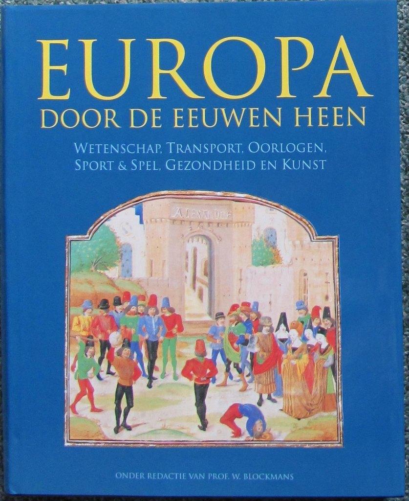 Prof. Blockmans, Willem Pieter : Europa door de eeuwen heen., Ophalen of Verzenden, Zo goed als nieuw, Overige gebieden