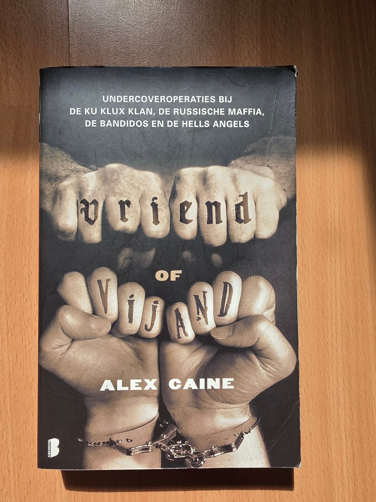 Vriend of Vijand - Alex Caine (Undercoveroperaties), Ophalen of Verzenden, Gelezen