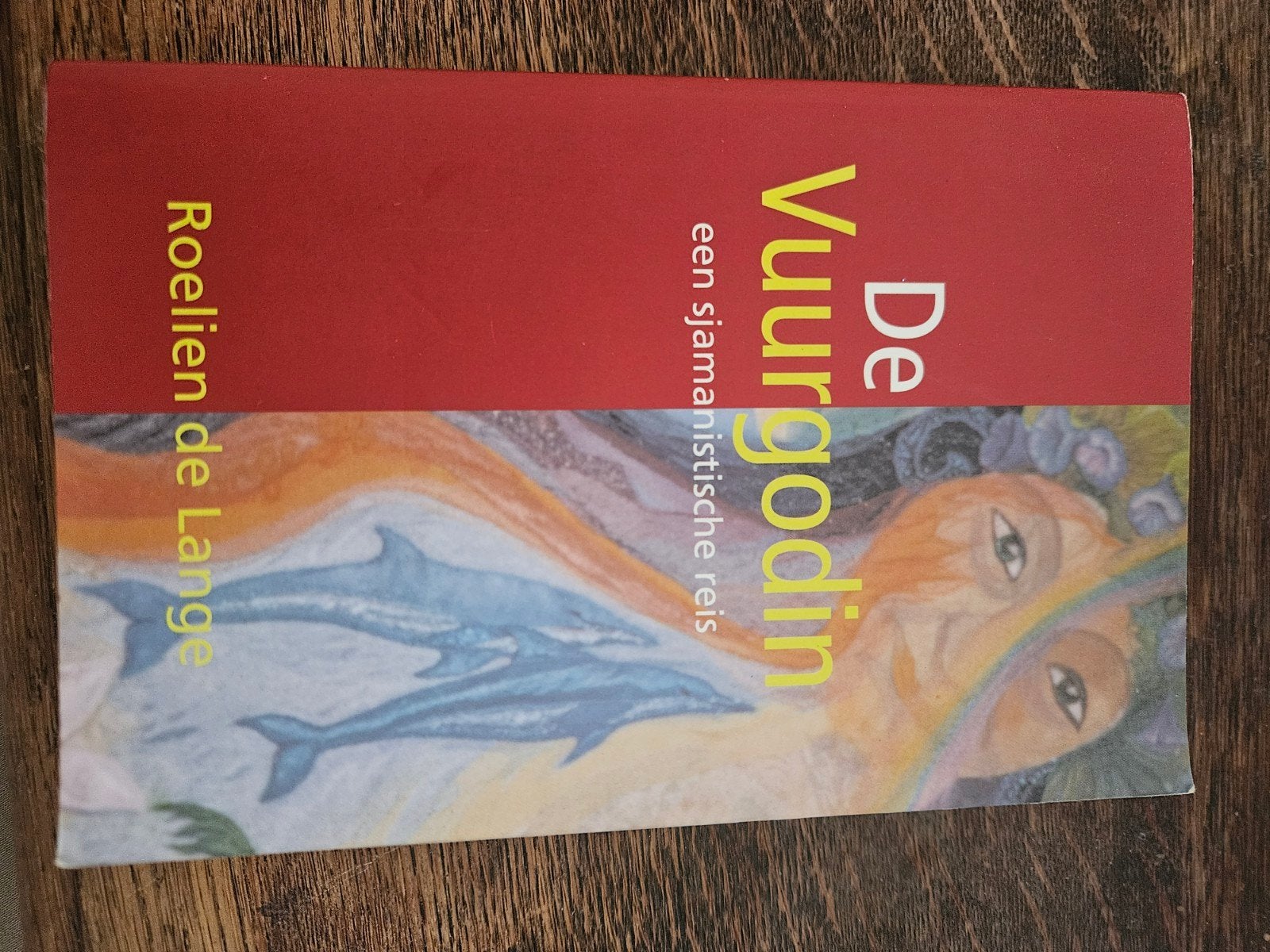 De Vuurgodin: Een Sjamanistische Reis door Roelien de Lange, Ophalen of Verzenden