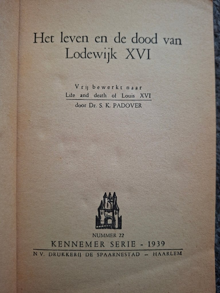 Het leven en de dood van Lodewijk XVI / biografie/ 1939, Boeken, Verzenden, Gelezen, Dr. S.K. Padover