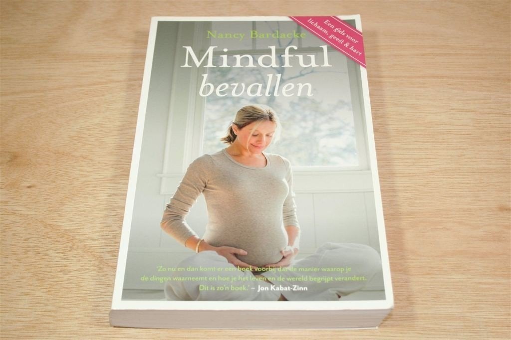Mindful Bevallen — Lichaam, Geest & Hart — Bardacke, Ophalen of Verzenden, Gelezen