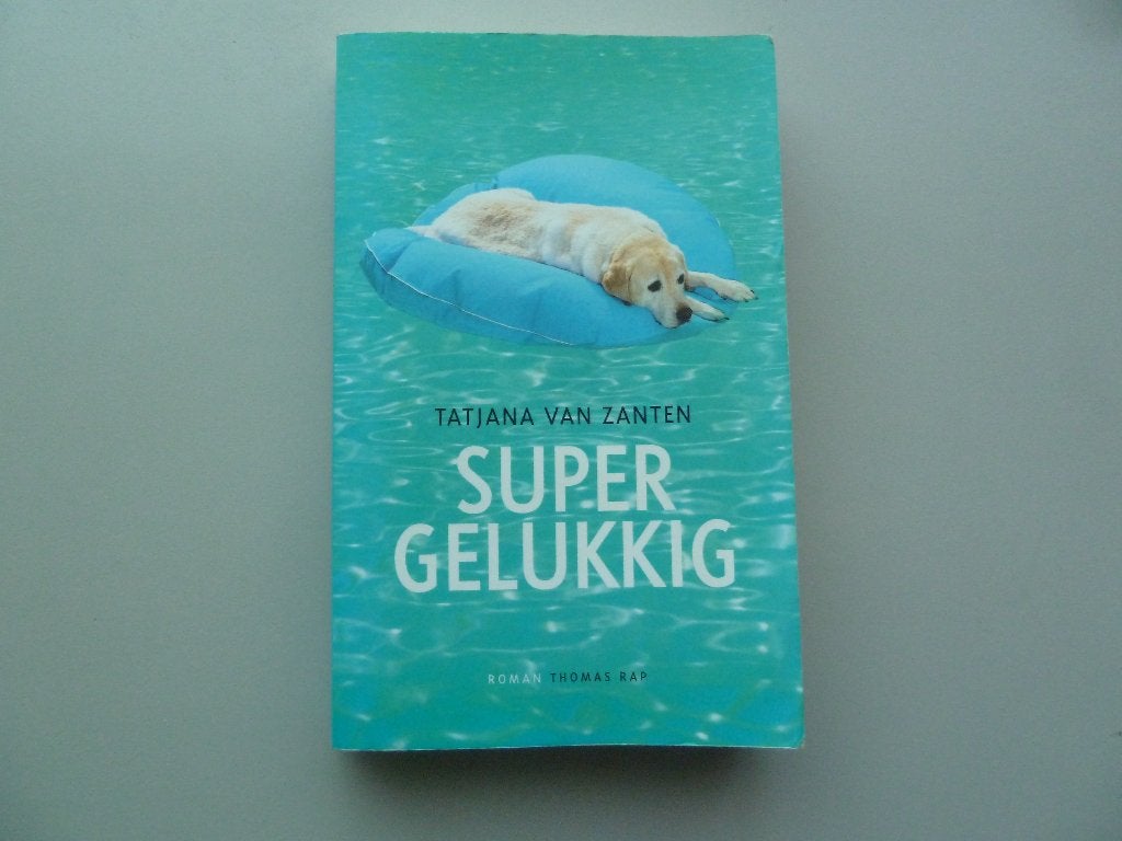 Super Gelukkig Tatjana van Zanten, Ophalen of Verzenden, Gelezen