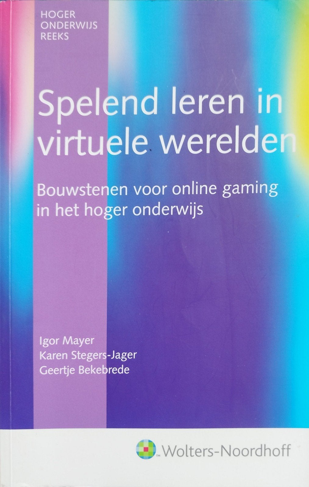 Spelend leren in virtuele werelden - Hoger Onderwijs, Verzenden, Igor Mayer, Karen Stegers-Jager, Geertje Bekebrede, Nieuw, HBO