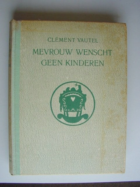 1927 -MEVROUW wenscht geen kinderen - Clément Vautel, Ophalen of Verzenden
