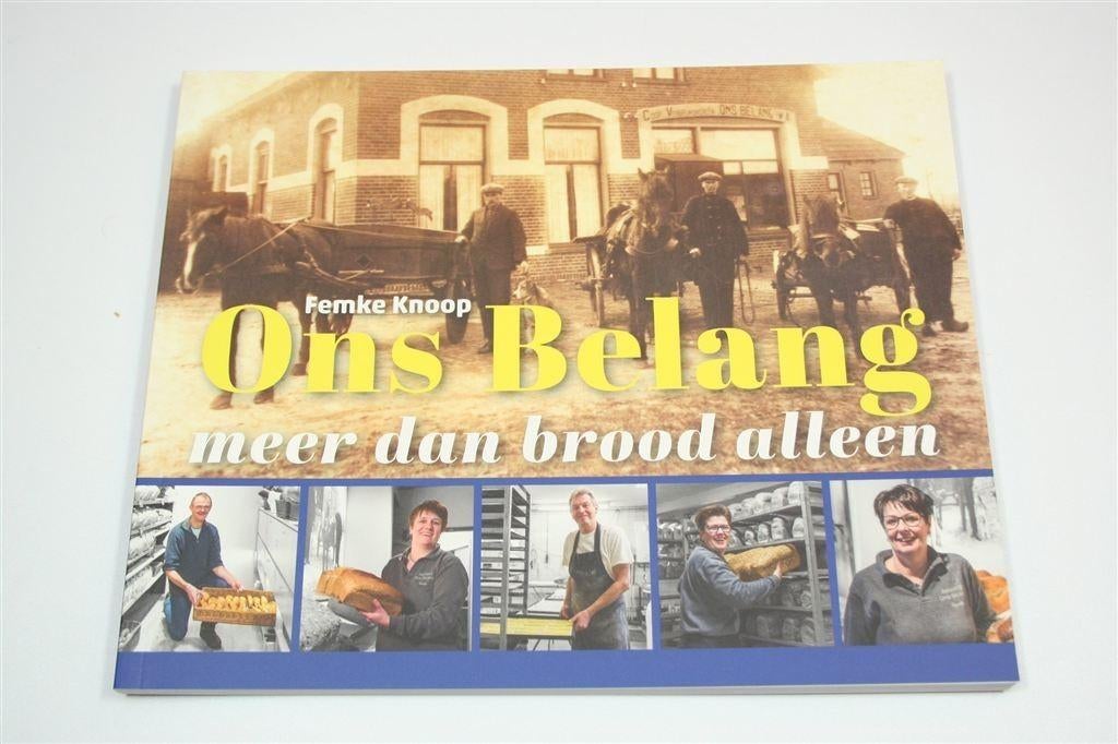 Ons Belang — De Geschiedenis van Bakkerscoöperatie Peize, Boeken, Geschiedenis | Stad en Regio, Ophalen of Verzenden, Zo goed als nieuw