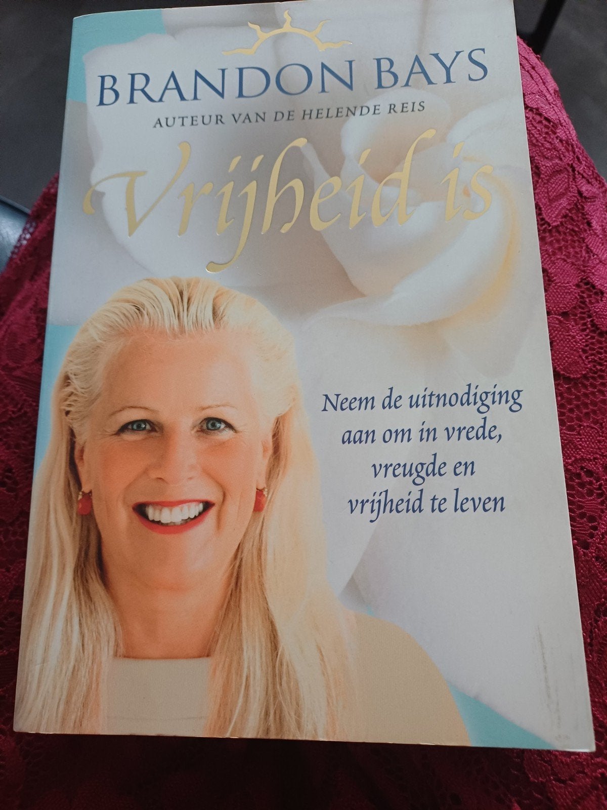 Vrijheid is - Brandon Bays (De Helende Reis), Boeken, Achtergrond en Informatie, Spiritualiteit algemeen, Brandon Bays, Ophalen of Verzenden