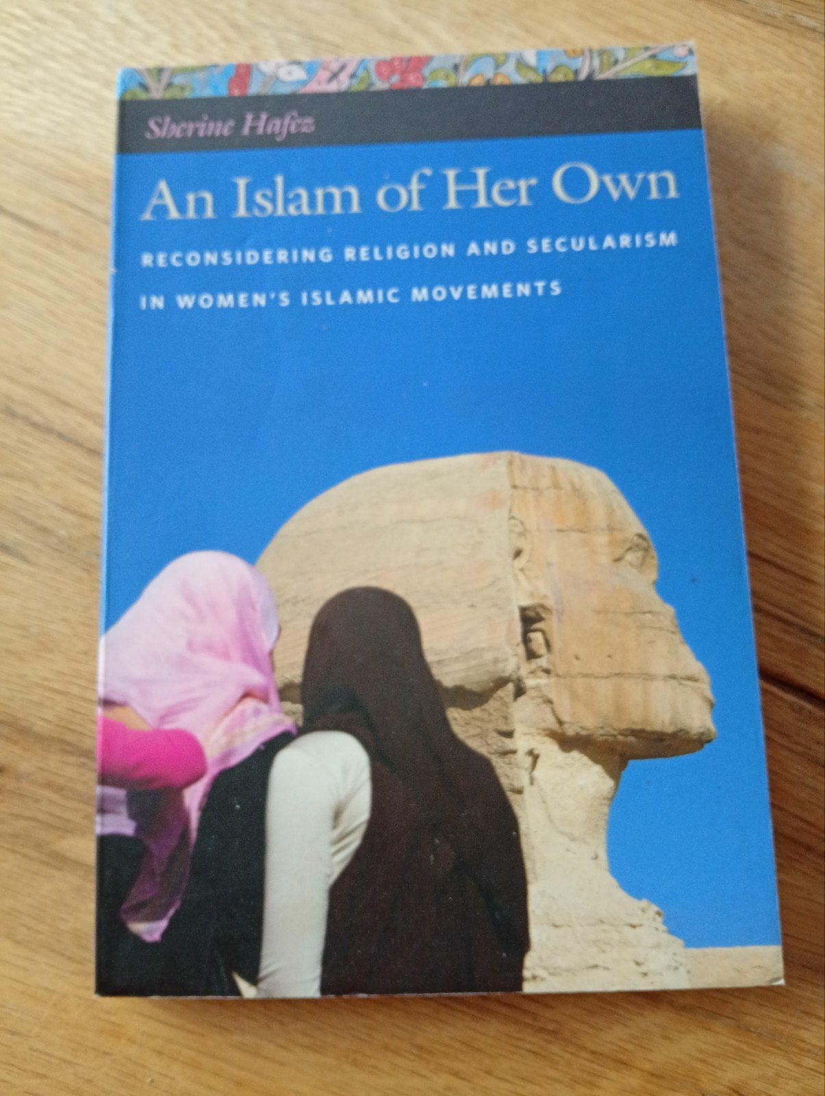 An Islam of Her Own: Vrouwen in Islamitische Bewegingen, Sherine Hafez, Ophalen of Verzenden, Zo goed als nieuw, Islam